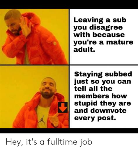 leaving a sub you disagree with because you re a mature adult staying subbed just so you can