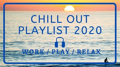 Chill Out Playlist 6 Chill Out Music Youtube