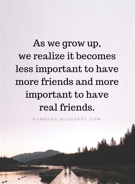 Real Friends Quotes As We Grow Up We Realize It Becomes Less Important