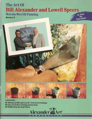 Pdf⋙ The Art Of Bill Alexander And Lowell Speers Series 3 Wet On Wet
