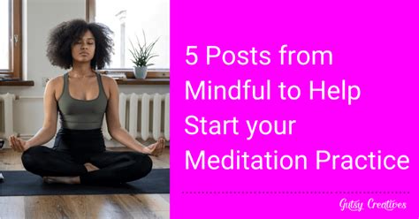 5 Posts From Mindful To Help Start Your Meditation Practice