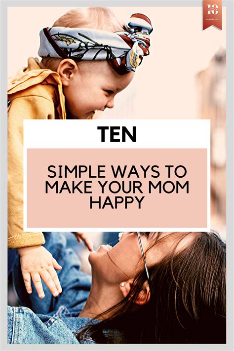 10 Simple Ways To Make Your Mom Happy In 2020 Simple Way Love You Mom Make Her Smile