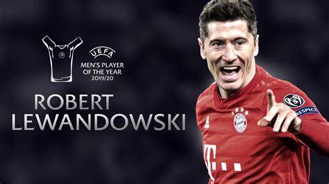 Uefa Mens Player Of The Year Nominee The Case For Robert Lewandowski
