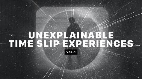 3 Unexplainable Time Slip Experiences Youtube