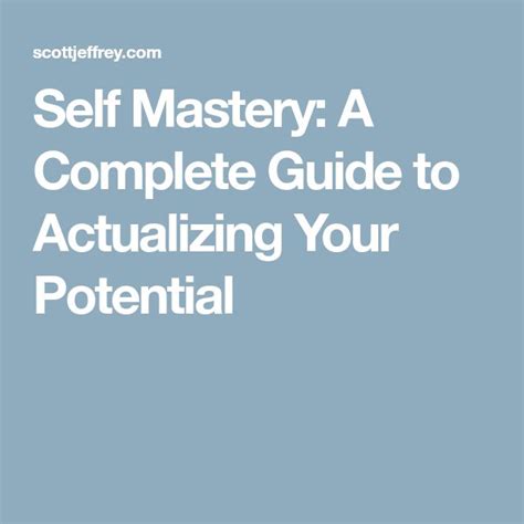 Self Mastery A Complete Guide To Actualizing Your Potential Self
