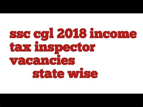 Staff selection commission (ssc) conducts an exam annually known as ssc cgl exam. Ssc cgl 2018 income tax inspector vacancies statewise by ...
