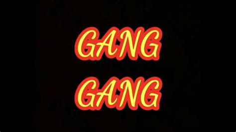 Gang Gang Youtube