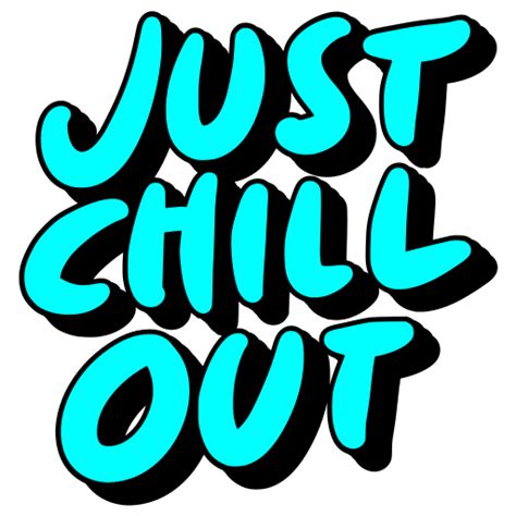 Chill Out Stickers Free Miscellaneous Stickers