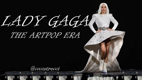 Lady Gaga Artpop Era Youtube