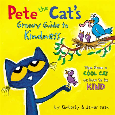 Pete The Cats Groovy Guide To Kindness Pete The Cat
