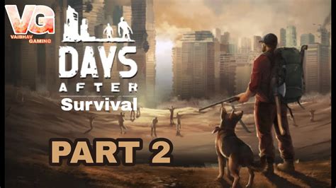 Explore Days After Survival Part 2 Android Youtube