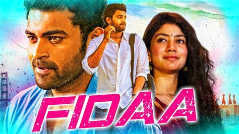 Sai Pallavi Telugu Romantic Hindi Dubbed Full Movie Fidaa फ़िदा