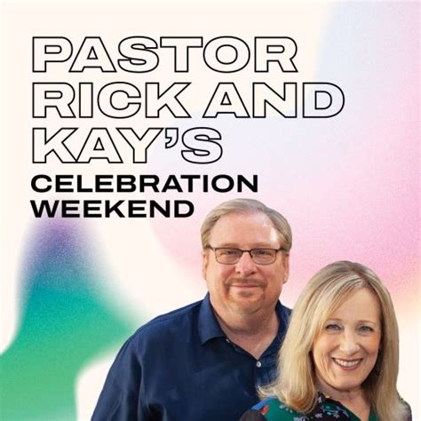 Saddleback Church Series Pastor Rick And Kays Celebration Weekend