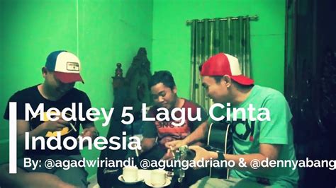 Medley 5 Lagu Cinta Indonesia Youtube