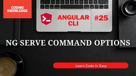 Watch Live Reload And Port With Ng Serve Options Angular Tutorial