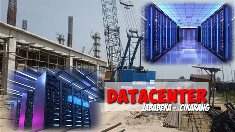 Melihat Proyek Pembangunan Data Center Youtube