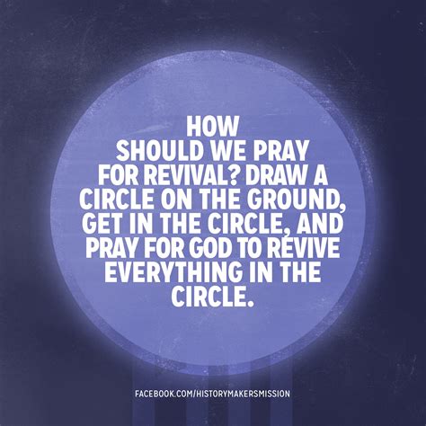 How Should We Pray For Revival Draw A Circle On The Ground Get In The