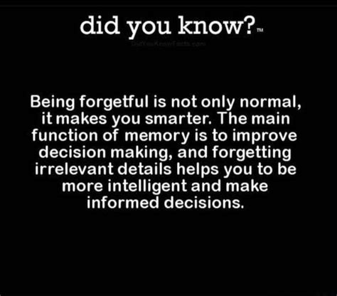 Did You Know Being Forgetful Is Not Only Normal It Makes You