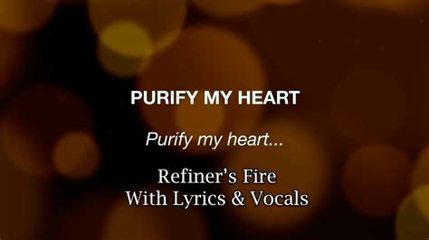 Purify My Heart Refiner S Fire Worship Practice And Performance Video With Lyrics And Vocals