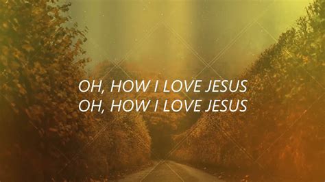 Oh How I Love Jesus Hymn Instrumental Wlyrics Youtube