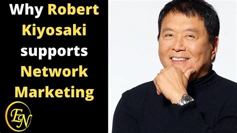 Why Does Robert Kiyosaki Support Network Marketing Video 37 Youtube