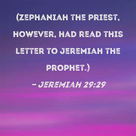 Jeremiah 2929 Zephaniah The Priest However Had Read This Letter To