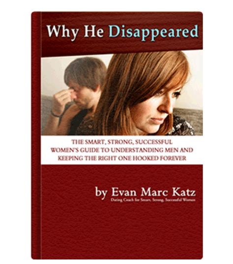 Why He Disappeared Evan Marc Katz Review Scam Or Legit Advice