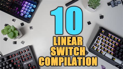 10 Mechanical Keyboard Switch Sound Compilation Linear Edition Youtube