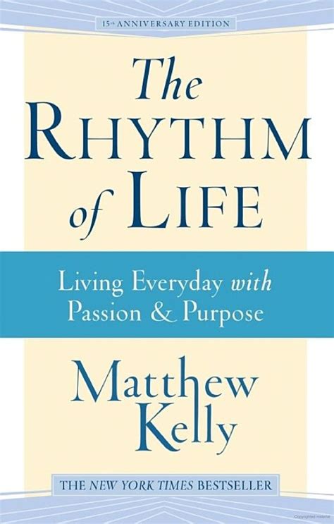 The Rhythm Of Life Living Everyday With Passion And Purpose Matthew