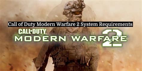 Call Of Duty Modern Warfare 2 System Requirements