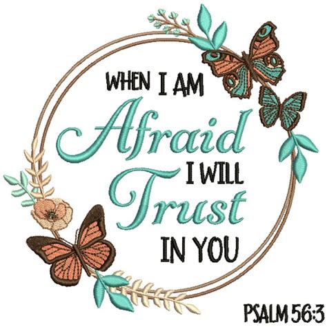 In the time when i am afraid, i will trust in thee. When I Am Afraid I Will Trust In You Psalm 56:3 Bible ...