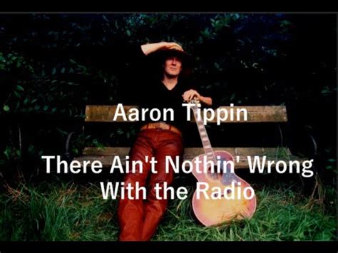 Aaron Tippin There Ain T Nothing Wrong With The Radio Lyric Video