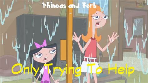 Phineas And Ferb Only Trying To Help Lyrics Youtube