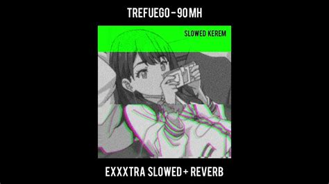 Trefuego 90 Mh Instrumental Exxxtra Slowed Reverb Youtube