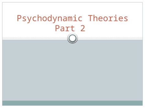 Pptx Psychodynamic Theories Part 2 Dokumen Tips