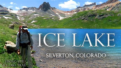Ice Lake Silverton Colorado Ice Lake Trail Youtube