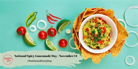 National Spicy Guacamole Day November 14 Spicy Guacamole Guacamole