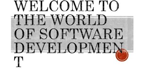 Welcome To The World Of Software Development
