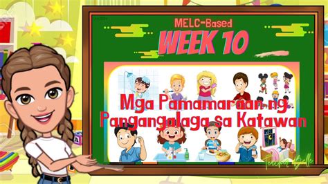 Melc Based Week 10 Pamamaraan Ng Pangangalaga Sa Katawan Youtube