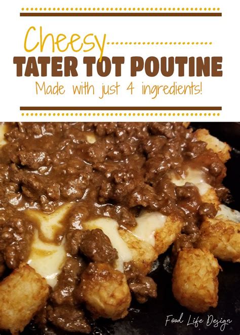 Cheesy Tater Tot Poutine Recipe Food Life Design Recipe Poutine