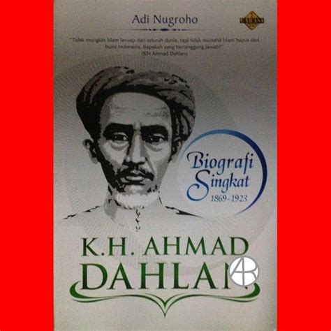 Jual Kh Ahmad Dahlan Biografi Singkat 1869 1923 Adi Nugraha Di Lapak