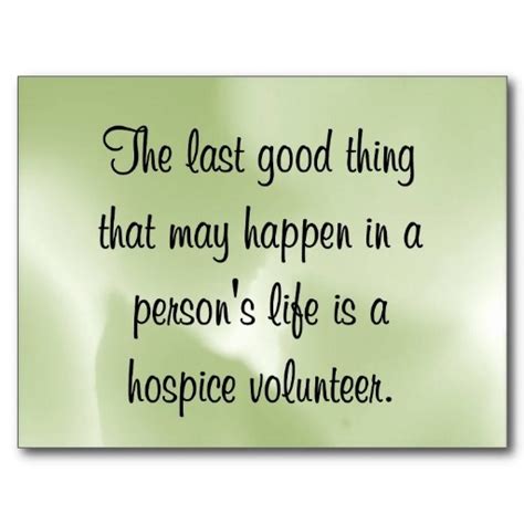 Good Works Of The Hospice Volunteer Postcard I Am A Hospice Nurse
