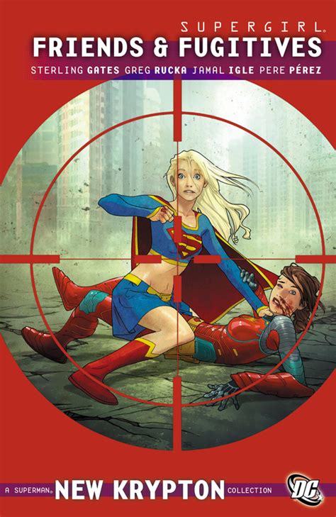 Supergirl Friends And Fugitives Volume Comic Vine