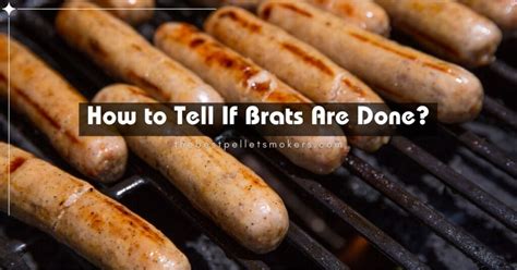 How To Tell If Brats Are Done The Ultimate Guide