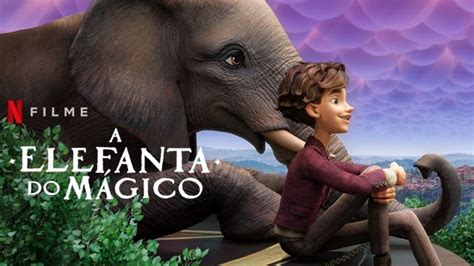 Blog Do Lu A Elefanta Do Mágico Trailer Oficial E Poster