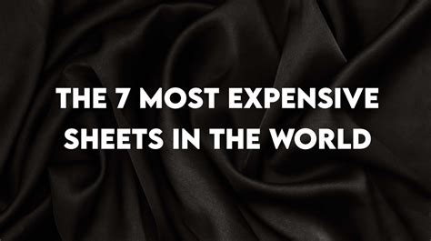 The 7 Most Expensive Sheets In The World The Bedding Mart