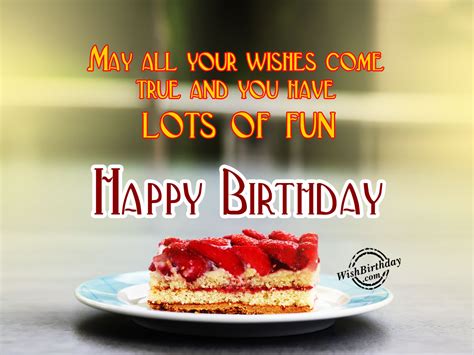 May all your wishes comes true,Happy Birthday - WishBirthday.com
