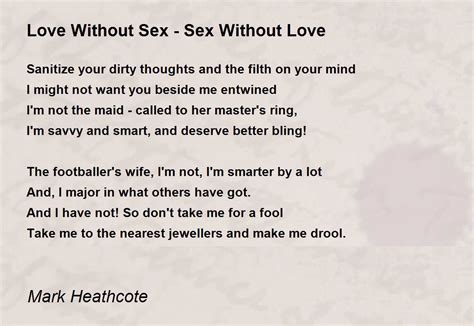 Love Without Sex Sex Without Love Love Without Sex Sex Without Love Poem By Mark Heathcote