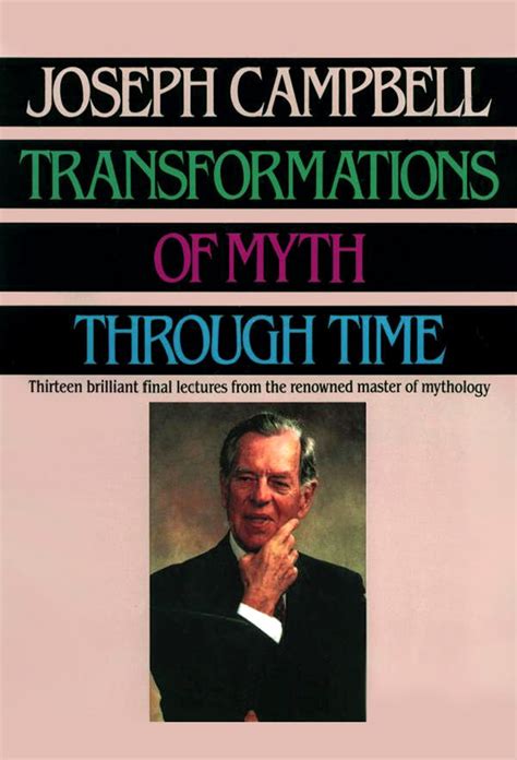 Transformations Of Myth Through Time Joseph Campbell All Episodes