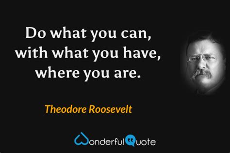 Theodore Roosevelt Quotes Wonderfulquote